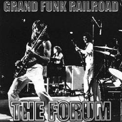 Grand Funk Railroad : The Forum